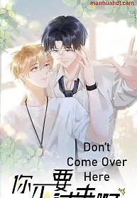 Donât Come Over Here