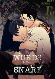 The Words In Your Snare {Age 16+}