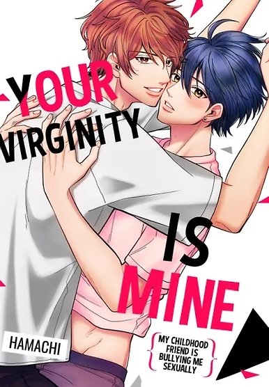 Your Virginity is Mine ~My Childhood Friend is Bullying Me Sexually~