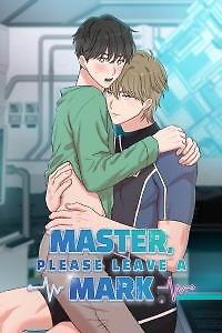 Master, Please Leave a Mark