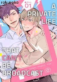 A Private Life That Can’t Be Broadcast