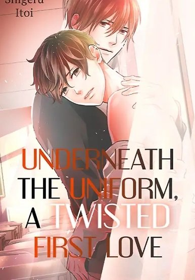 Underneath the Uniform: A Twisted First Love