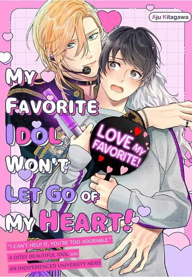 My Favorite Idol Won't Let Go of My Heart!