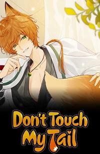 Don't Touch My Tail