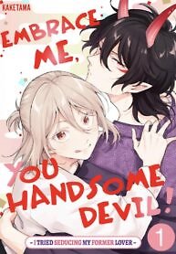Embrace Me, You Handsome Devil! ~I Tried Seducing My Former Lover~