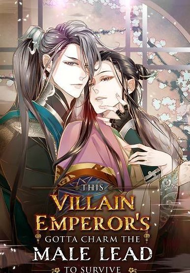 This Villain Emperor's Gotta Charm the Male Lead to Survive!