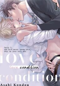 Love Condition Until I, who have never known love, fall in love with you.