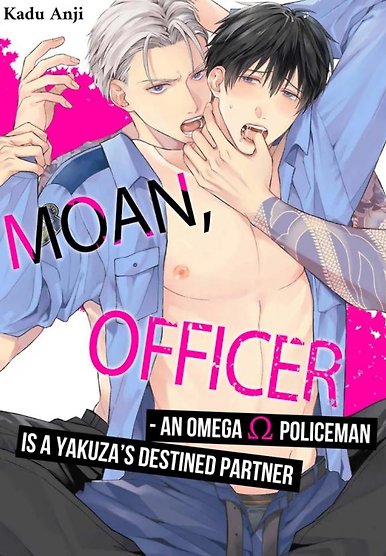Moan, Officer - An Omega Policeman is a Yakuza's Destined Partner
