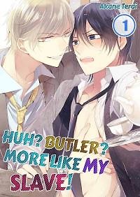 Huh? Butler? More Like My Slave!