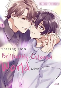 Sharing This Brilliantly Colored World With You