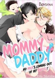 Mommy Daddy -No Milk’s Coming out of My Nipples!-