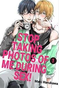 Stop Taking Photos of Me During Sex!