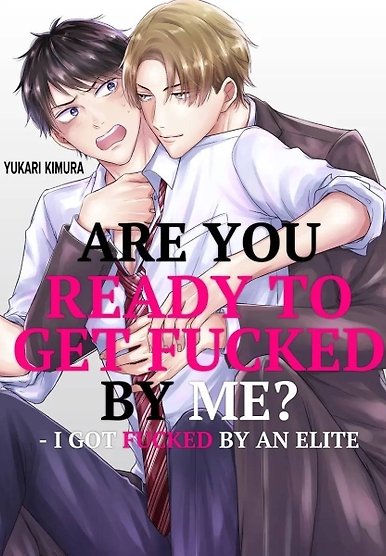 Are You Ready to Get Fucked by Me? - I Got Fucked by an Elite