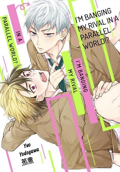 Iâm Banging My Rival in a Parallel World?!
