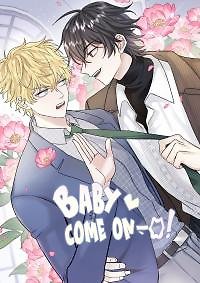 Baby come on!!