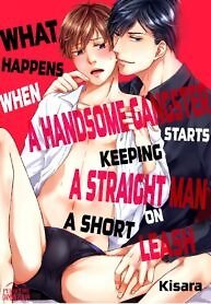 What Happens When a Handsome Gangster Starts Keeping a Straight Man on a Short Leash