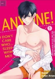 Anyone! I Don’t Care Who… Sleep With Me!! -The Hot Student Council Vice Pres. Who Only Gets Hit on by Bottoms